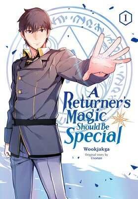 A Returner's Magic Should Be Special, Vol. 1: Volume 1