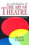 An Introduction to the Art of Theatre--Student Text: A Comprehensive Text -- Past, Present, and Futu