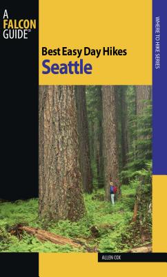 Seattle FALCON GUIDES SEATTLE （Falcon Guides Best Easy Day Hikes） [ Allen Cox ]