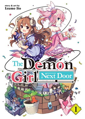 The Demon Girl Next Door Vol. 1 DEMON GIRL NEXT DOOR VOL 1 （Demon Girl Next Door） [ Izumo Ito ]