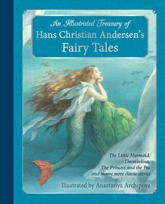 An Illustrated Treasury of Hans Christian Andersen's Fairy Tales: The Little Mermaid, Thumbelina, th ILLUS TREAS OF HANS CHRISTIAN 