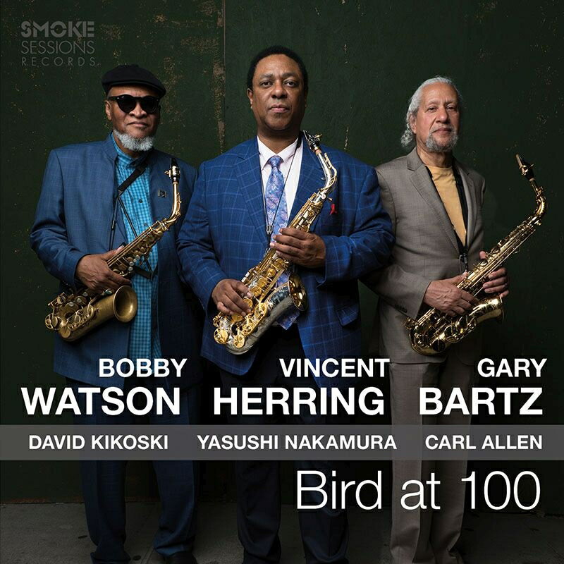 【輸入盤】Bird At 100 [ Vincent Herring / Bobby Watson / Gary Bartz ]