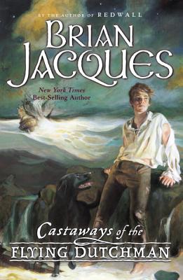 Castaways of the Flying Dutchman CASTAWAYS OF THE FLYING DUTCHM （Castaways of the Flying Dutchman） [ Brian Jacques ]