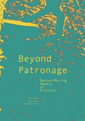 Beyond Patronage: Reconsidering Models of Practice BEYOND PATRONAGE ENGLISH/E 