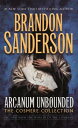 Arcanum Unbounded: The Cosmere Collection ARCANUM UNBOUNDED THE COSMERE [ Brandon Sanderson ]