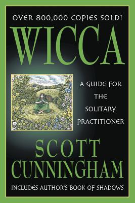 Wicca: A Guide for the Solitary Practitioner WICCA （Llewellyn's Practical Magick） 
