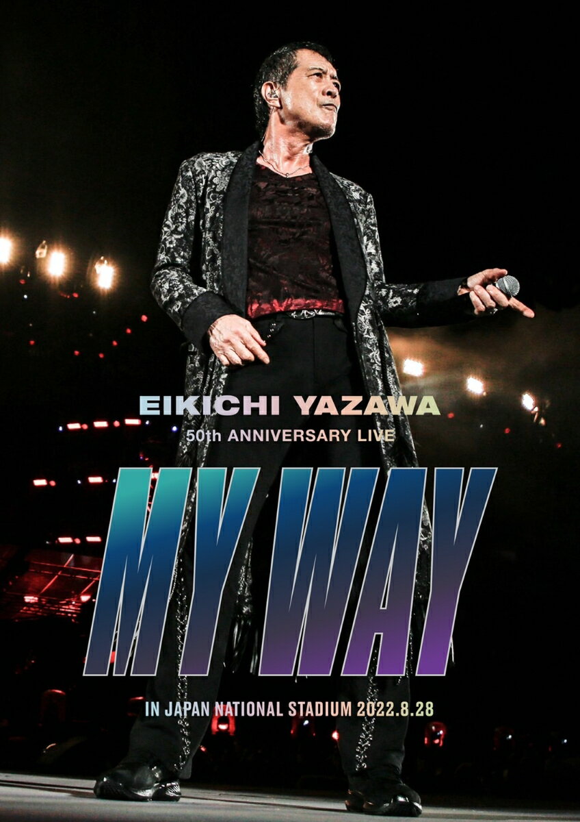 EIKICHI YAZAWA 50th ANNIVERSARY LIVE ”MY WAY 