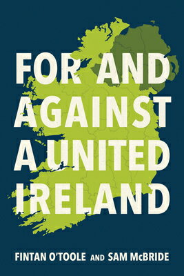 For and Against a United Ireland FOR & AGAINST A UNITED IRELAND 