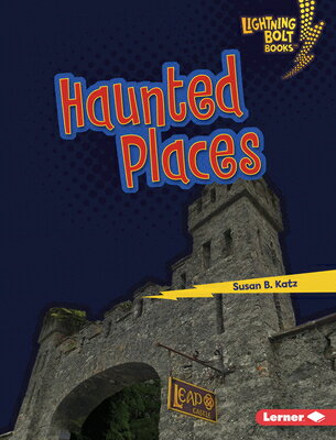 Haunted Places HAUNTED PLACES （Lightning Bolt Books (R) -- That's Scary!） [ Susan B. Katz ]