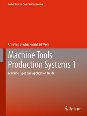 Machine Tools Production Systems 1: Machine Types and Application Fields