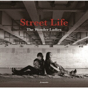 楽天楽天ブックスStreet Life [ The Wonder Ladies-Acoustic Duo- ]