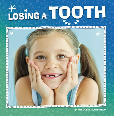 Losing a Tooth LOSING A TOOTH （My Teeth） [ Nicole A. Mansfield ]