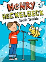 Henry Heckelbeck Spells Trouble HENRY HECKELBECK SPELLS TROUBL （Henry Heckelbeck） 