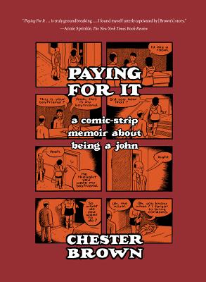 In his latest graphic novel, the author of "The Playboy" and "Louis Riel" tackles another controversial subject with this contemporary defense of the world's oldest profession: prostitution.