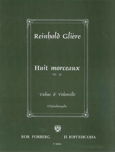 【輸入楽譜】グリエール, Reinhold Moritzevich: バイオリンとチェロのための8つの小品 Op.39