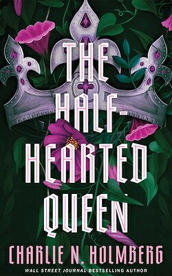The Half-Hearted Queen HALF-HEARTED QUEEN （The Shattered King） 