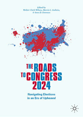 The Roads to Congress 2024: Navigating Elections in an Era of Upheaval ROADS TO CONGRESS 2024 