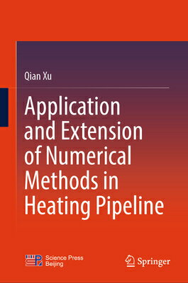 Application and Extension of Numerical Methods in Heating Pipeline APPLICATION & EXTENSION OF NUM [ Qian Xu ]