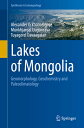 Lakes of Mongolia: Geomorphology, Geochemistry and Paleoclimatology MONGOLIA 2022/E （Syntheses in Limnogeology） [ Alexander Orkhonselenge ]