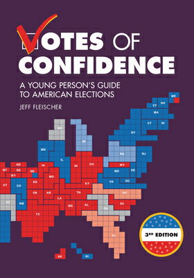 Votes of Confidence, 3rd Edition: A Young Person 039 s Guide to American Elections VOTES OF CONFIDENCE 3RD /E REV Jeff Fleischer