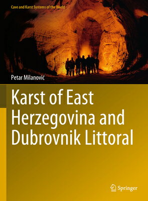 Karst of East Herzegovina and Dubrovnik Littoral KARST OF EAST HERZEGOVINA & DU （Cave and Karst Systems of the World） [ Petar Milanovic ]