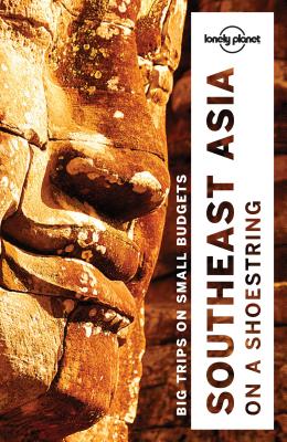 Lonely Planet Southeast Asia on a Shoestring LONELY PLANET SOUTHEAST ASIA O （Lonely Planet South-East Asia on a Shoestring） [ Lonely Planet ]