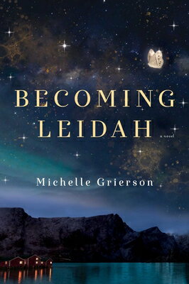 Becoming Leidah BECOMING LEIDAH [ Michelle Grierson ]