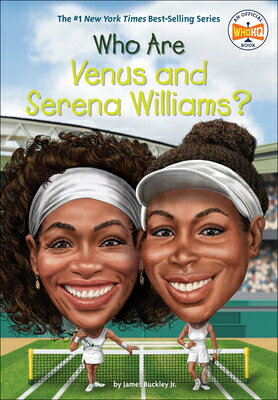 Who Are Venus and Serena Williams? WHO ARE VENUS &
