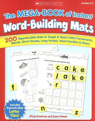 The the Mega-Book of Instant Word-Building Mats: 200 Reproducible Mats to Target & Teach Initial Con