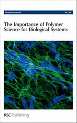 The Importance of Polymer Science for Biological Systems IMPORTANCE OF POLYMER SCIENCE （Faraday Discussions） [ Philip Earis ]