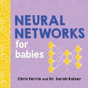 Neural Networks for Babies NEURAL NETWORKS FOR BABIES-BOA （Baby University） Chris Ferrie