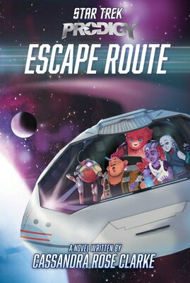 Escape Route ESCAPE ROUTE （Star Trek: Prodigy） [ Cassandra Rose Clarke ]
