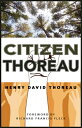 Citizen Thoreau: Walden, Civil Disobedience, Life Without Principle, Slavery in Massachusetts, a Ple CITIZEN THOREAU [ Henry David Thoreau ]