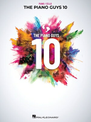 The Piano Guys 10: Matching Songbook with Arrangements for Piano and Cello from the Double CD 10th A PIANO GUYS 10 MATCHING SONGBK 