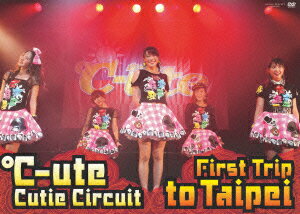 ℃-ute Cutie Circuit ～First Trip to Taipei～ [ ℃-ute ]