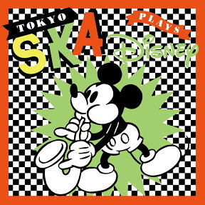 TOKYO SKA PLAYS DISNEY [ 東京スカパラダイスオーケストラ ]