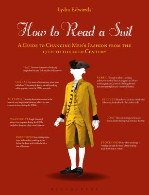 How to Read a Suit: A Guide to Changing Men's Fashion from the 17th to the 20th Century HT READ A SUIT [ Lydia Edwards ]
