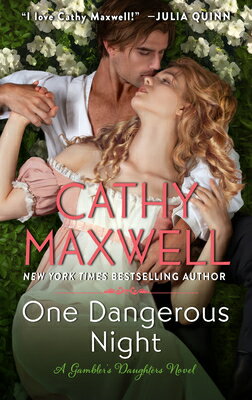 One Dangerous Night: A Gambler's Daughters Romance 1 DANGEROUS NIGHT （Gambler's Daughters） [ Cathy Maxwell ]