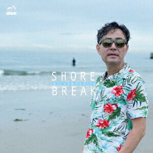 SHORE BREAK