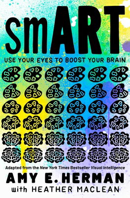 Smart: Use Your Eyes to Boost Your Brain (Adapted from the New York Times Bestseller Visual Intellig SMART Amy E. Herman