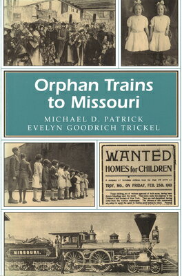 Orphan Trains to Missouri: Volume 1 ORPHAN TRAIN