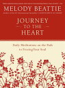 Journey to the Heart: Daily Meditations on Path Freeing Your Soul HEART [ Melody Beattie ]