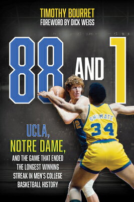 88 and 1: Ucla, Notre Dame, and the Game That Ended the Longest Winning Streak in Men's College Bask