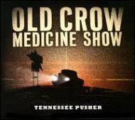 【輸入盤】Tennessee Pusher (Digi) [ Old Crow Medicine Show ]