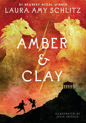 Amber and Clay AMBER & CLAY [ Laura Amy Schlitz ]