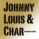 ゴールデン☆ベスト Johnny,Louis & Char [ Johnny,Louis & Char ]