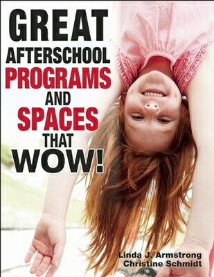 Great Afterschool Programs and Spaces That Wow! GRT AFTERSCHOOL PROGRAMS & SPA [ Linda J. Armstrong ]