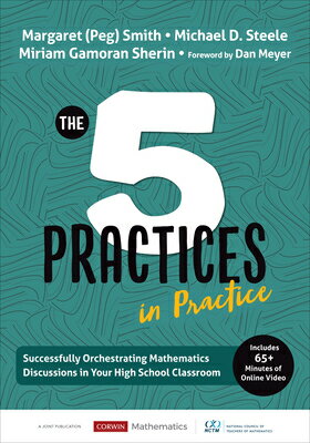 The Five Practices in Practice High School : Successfully Orchestrating Mathematics Discussions in 5 PRACTICES IN PRACT HIGH SCHO （Corwin Mathematics） Smith