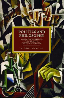 Often portrayed as an aloof philosopher, Lahtinen argues that his work on Machiavelli reveals Althusser's deep commitment to political practice