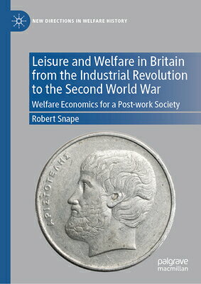 Leisure and Welfare in Britain from the Industrial Revolution to the Second World War: Welfare Econo